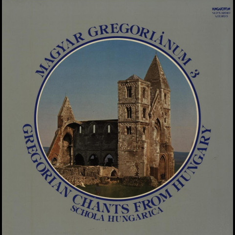 Schola Hungarica - Magyar Gregoriánum 3 (Gregorian Chants From Hungary) (1979) [1LP]