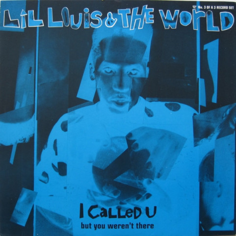 Lil' Louis & The World - I Called U (But You Weren't There) (1989) [12"]