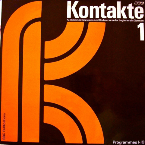No Artist - Kontakte. A Combined BBC Television And Radio Course For Beginners In German 1 (1974) [1LP]