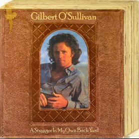 Gilbert O'Sullivan - A Stranger In My Own Back Yard (1974) [1LP]