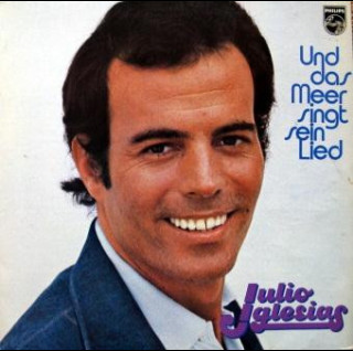 Julio Iglesias - Und Das Meer Singt Sein Lied (1976) [1LP]
