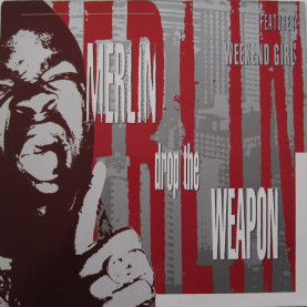 Merlin - Drop The Weapon / Weekend Girl (1989) [12"]