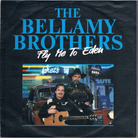Bellamy Brothers - Fly Me To Eden (1991) [7"]
