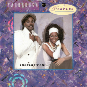 Yarbrough & Peoples - I Wouldn't Lie (1986) [12"]