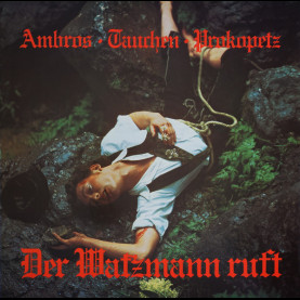 Wolfgang Ambros • Manfred Tauchen • Joesi Prokopetz - Der Watzmann Ruft [1LP]