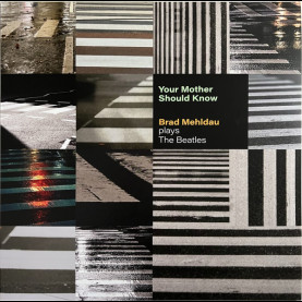 Brad Mehldau - Your Mother Should Know: Brad Mehldau Plays The Beatles (2023) [1LP]