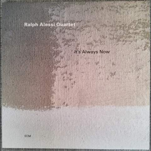 Ralph Alessi Quartet - It's Always Now (2023) [1LP]