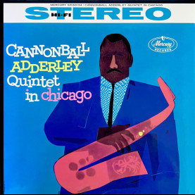 Cannonball Adderley Quintet, The - Cannonball Adderley Quintet In Chicago (2023) [1LP] 180g