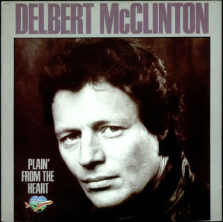 Delbert McClinton - Plain' From The Heart (1981) [1LP]