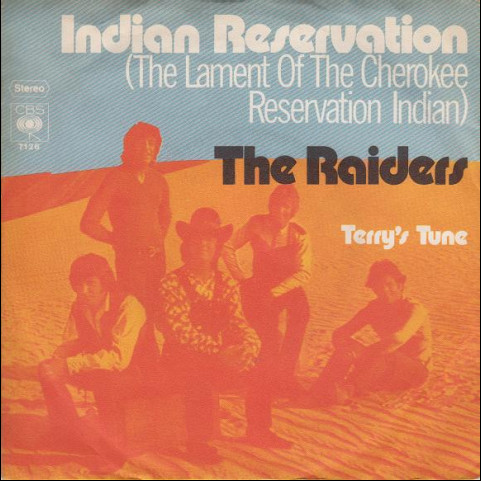 Raiders (2) - Indian Reservation (The Lament Of The Cherokee Reservation Indian) (1971) [7"]