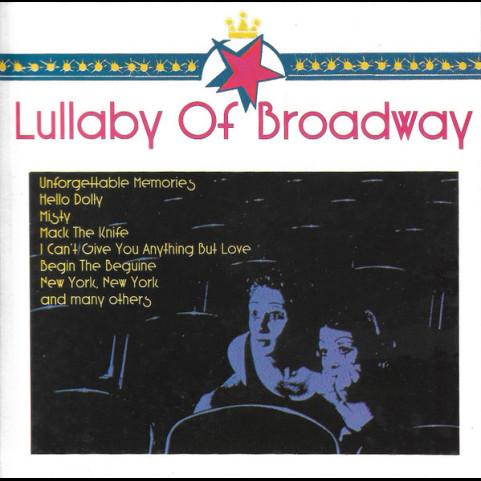 Unknown Artist - Lullaby Of Broadway - Unforgettable Memories [1CD]