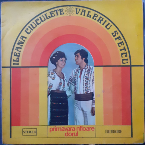 Ileana Ciuculete și Valeriu Sfetcu - Primăvara-nfloare Dorul (1979) [1LP]