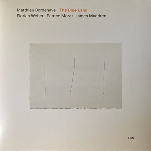 Matthieu Bordenave, Florian Weber (2) / Patrice Moret / James Maddren - The Blue Land (2024) [1LP]