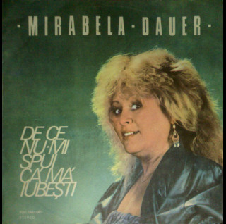 Mirabela Dauer - De Ce Nu-mi Spui Că Mă Iubești (1989) [1LP]