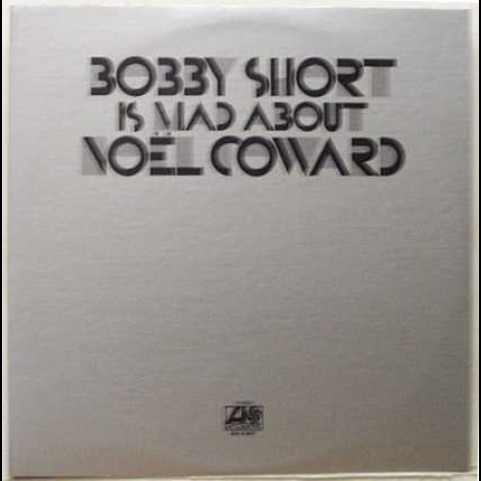 Bobby Short - Bobby Short Is Mad About Noël Coward (1972) [2LP]