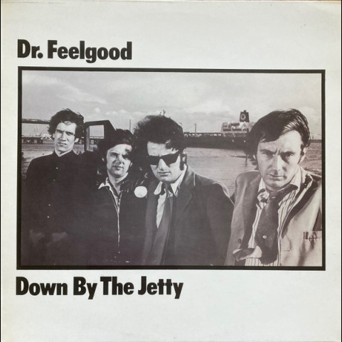 Dr. Feelgood - Down By The Jetty (1975) [1LP]