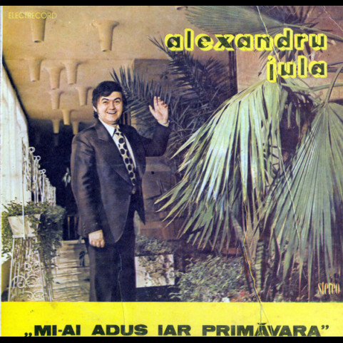 Alexandru Jula - Mi-ai Adus Iar Primăvara (1986) [1LP]