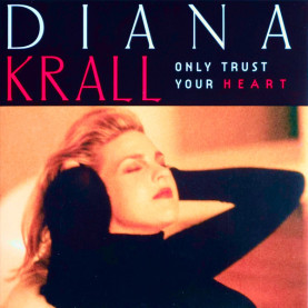 Diana Krall - Only Trust Your Heart (2024) [1LP]