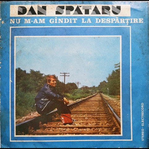 Dan Spătaru - Nu M-am Gîndit La Despărțire (1984) [1LP]