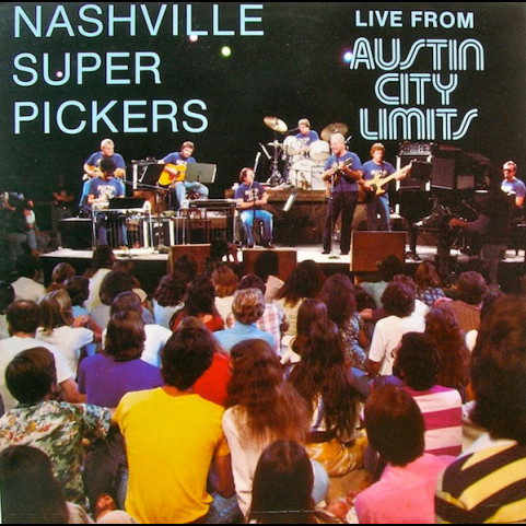 Nashville Superpickers, The - Live From Austin City Limits (1979) [1LP]
