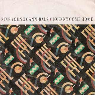 Fine Young Cannibals - Johnny Come Home (1985) [7"]
