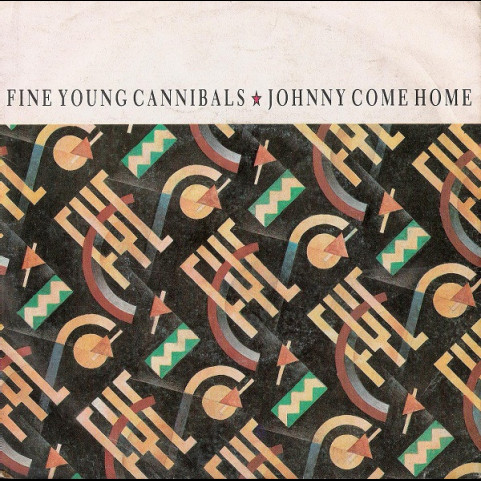 Fine Young Cannibals - Johnny Come Home (1985) [7"]