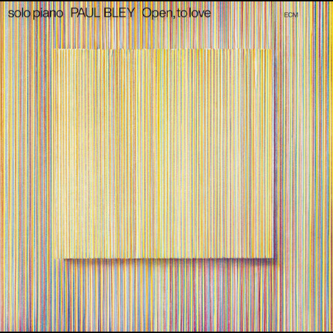 Paul Bley - Open, To Love (2025) [1LP]