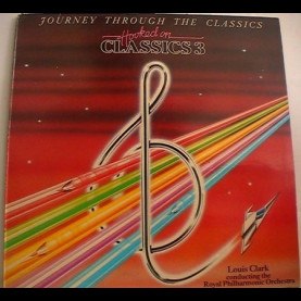 Louis Clark Conducting The Royal Philharmonic Orchestra - Hooked On Classics 3 - Journey Through The Classics (1983) [1LP]