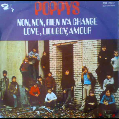 Poppys - Non, Non, Rien N'a Change / Love, Lioubov, Amour (1972) [7"]