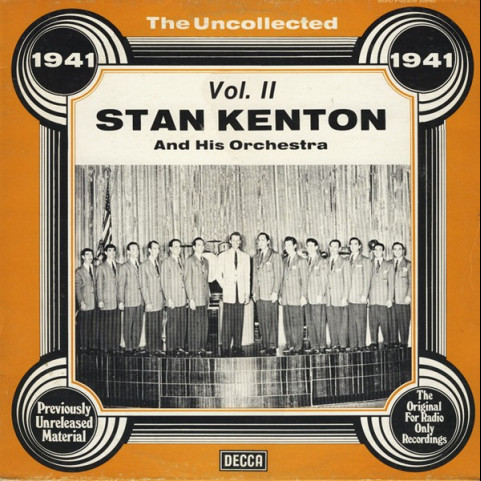 Stan Kenton And His Orchestra - The Uncollected Vol. II - 1941 (1978) [1LP]