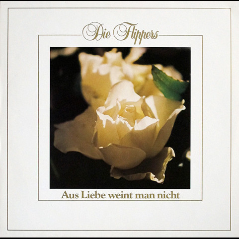 Die Flippers - Aus Liebe Weint Man Nicht (1987) [1LP]