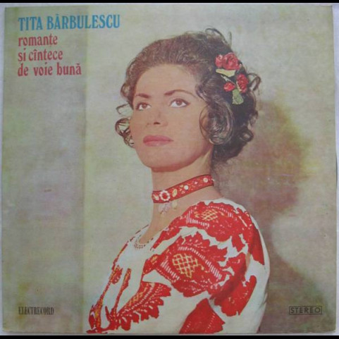 Tita Bărbulescu - Romanțe Și Cîntece De Voie Bună (1981) [1LP]