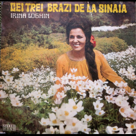 Irina Loghin - Cei Trei Brazi De La Sinaia (1974) [1LP]