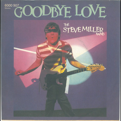 Steve Miller Band - Goodbye Love (1982) [7"]