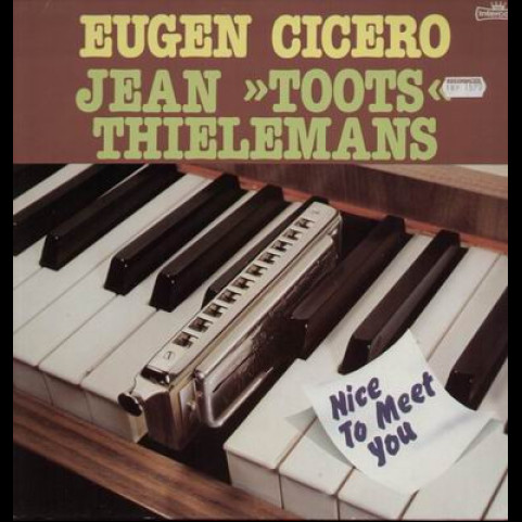 Eugen Cicero / Toots Thielemans - Nice To Meet You (1980) [1LP]