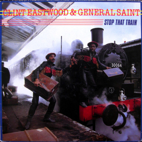 Clint Eastwood And General Saint - Stop That Train (1983) [1LP]