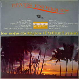 Arthur Lyman - Reves Exotiques - Les Sons Exotiques D'Arthur Lyman (1966) [1LP]
