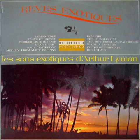 Arthur Lyman - Reves Exotiques - Les Sons Exotiques D'Arthur Lyman (1966) [1LP]