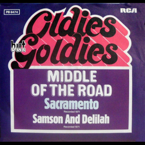 Middle Of The Road - Sacramento / Samson And Delilah [7"]