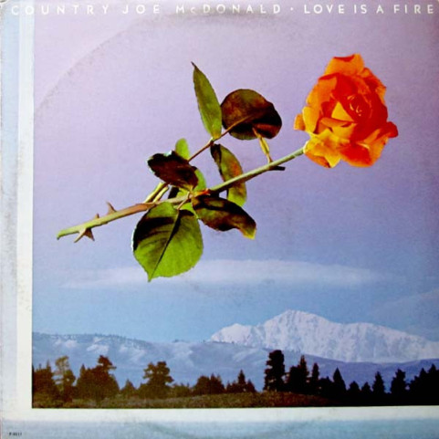 Country Joe McDonald - Love Is A Fire (1976) [1LP]
