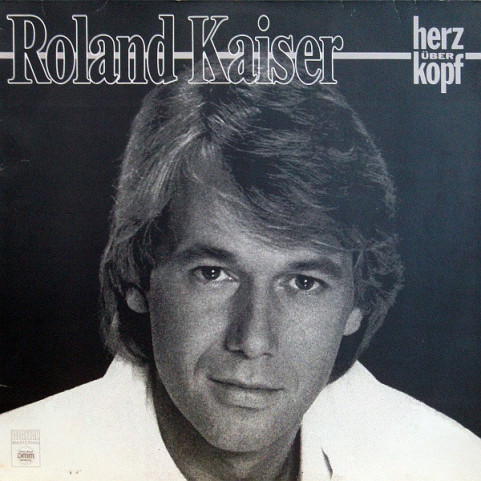 Roland Kaiser - Herz Über Kopf (1985) [1LP]