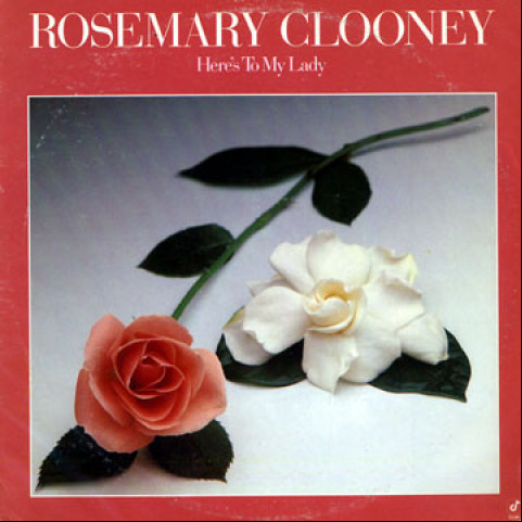 Rosemary Clooney - Here's To My Lady (1979) [1LP]