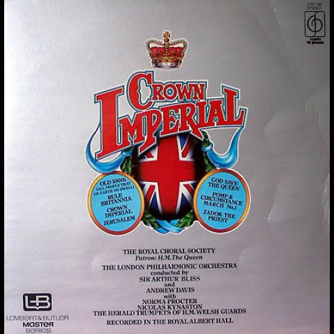 Royal Choral Society, The, London Philharmonic Orchestra Conducted By Arthur Bliss And Andrew Davis - Crown Imperial [1LP]