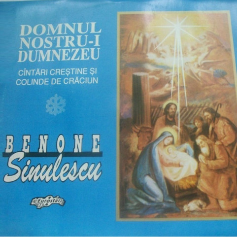 Benone Sinulescu - Domnul Nostru-i Dumnezeu (Cîntări Creștine Și Colinde De Crăciun) (1992) [1LP]
