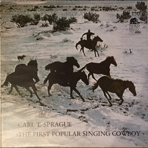 Carl T. Sprague - »The First Popular Singing Cowboy« (1978) [1LP]