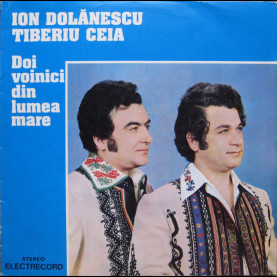 Ion Dolănescu, Tiberiu Ceia - Doi Voinici Din Lumea Mare (1981) [1LP]