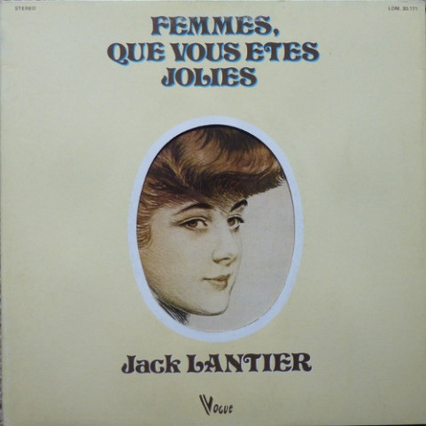 Jack Lantier - Femmes, Que Vous Etes Jolies (1973) [1LP]