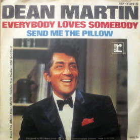 Dean Martin - Everybody Loves Somebody / Send Me The Pillow [7"]