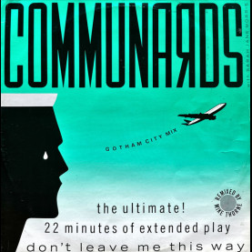 Communards, The With Sarah Jane Morris - Don't Leave Me This Way (Gotham City Mix) (1986) [12"]