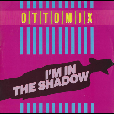 Ottomix - I'm In The Shadow (1990) [12"]